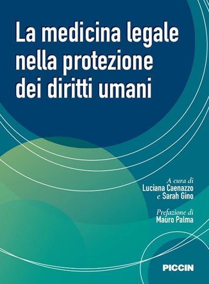 La medicina legale nella protezione dei diritti umani - Luciana Caenazzo,Sarah Gino - copertina