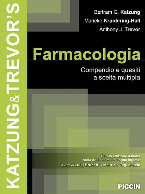 Farmacologia. Compendio e quesiti a scelta multipla - Bertram G. Katzung,Marieke Kruidering-Hall,Anthony J. Trevor - copertina