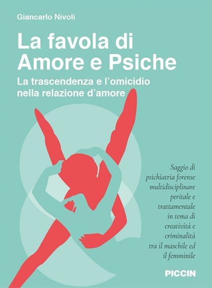 La favola di Amore e Psiche. La trascendenza e l'omicidio nella relazione d'amore - Giancarlo Nivoli - copertina