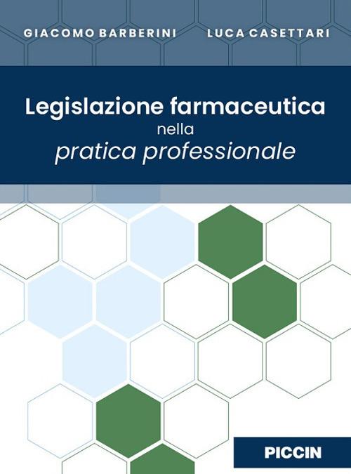 Legislazione farmaceutica nella pratica professionale - Giacomo Barberini,Luca Casettari - copertina