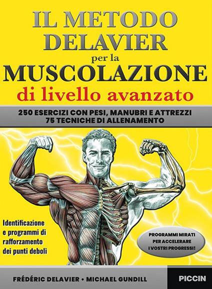 Il metodo Delavier per la muscolazione di livello avanzato. 250 esercizi con pesi, manubri e attrezzi. 75 tecniche di allenamento - Frédéric Delavier,Michael Gundill - copertina