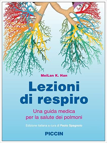 Lezioni di respiro. Una guida medica per la salute dei polmoni - Meilan K.  Han - Libro - Piccin-Nuova Libraria - | IBS