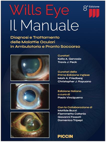 Wills eye. Il manuale. Diagnosi e trattamento delle malattie oculari in ambulatorio e pronto soccorso - Kalla A. Gervasio,Travis J. Peck - copertina