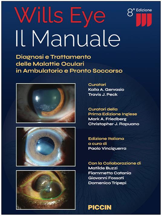 Wills eye. Il manuale. Diagnosi e trattamento delle malattie oculari in ambulatorio e pronto soccorso - Kalla A. Gervasio,Travis J. Peck - copertina