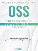 Oss. Test ed esercizi per concorsi pubblici e selezioni. Eserciziario commentato per la preparazione alle prove selettive