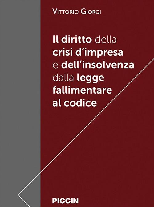 Il diritto della crisi d'impresa e dell'insolvenza dalla legge fallimentare al codice - Vittorio Giorgi - copertina