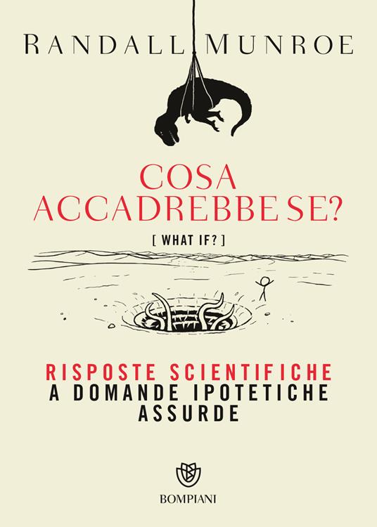 Cosa accadrebbe se? Risposte scientifiche a domande ipotetiche assurde - Randall Munroe - copertina