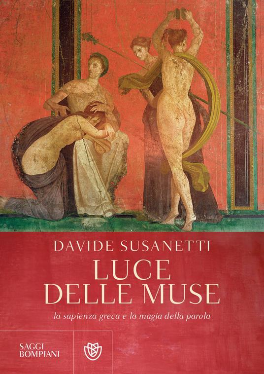 Luce delle muse. La sapienza greca e la magia della parola - Davide Susanetti - copertina