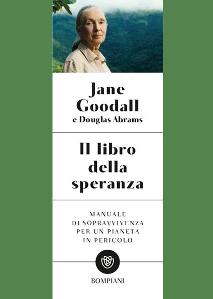 Il libro della speranza. Manuale di sopravvivenza per un pianeta in pericolo - Jane Goodall,Carlton Abrams Douglas,Gail Hudson - copertina