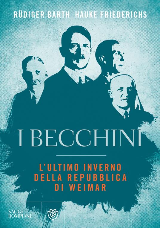 I becchini. L'ultimo inverno della Repubblica di Weimar - Rüdiger Barth,Hauke Friederichs - copertina