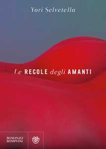 Libro Le regole degli amanti Yari Selvetella