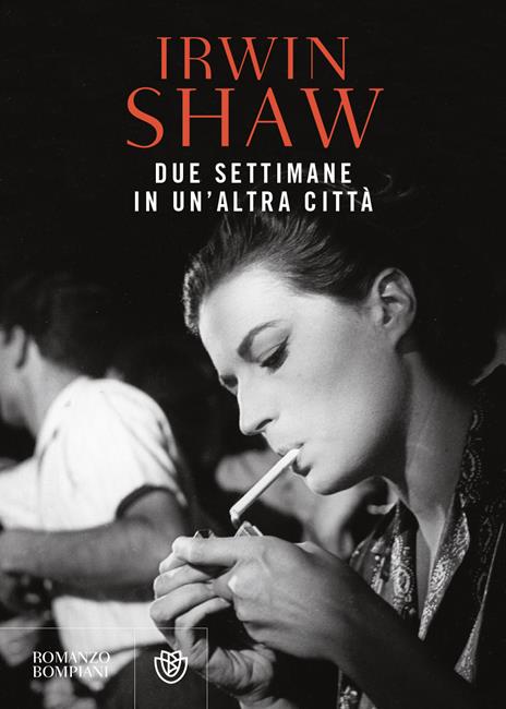 Due settimane in un'altra città - Irwin Shaw - 2