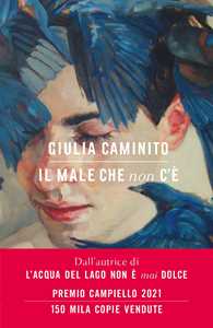 Libro Il male che non c'è Giulia Caminito