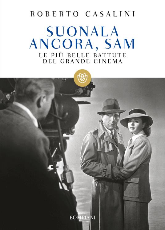 Suonala ancora, Sam. Le più belle battute del grande cinema - Roberto Casalini - copertina