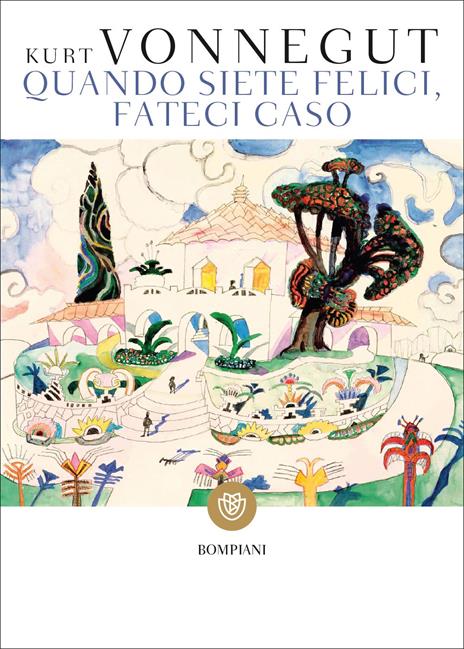 Quando siete felici, fateci caso - Kurt Vonnegut - copertina