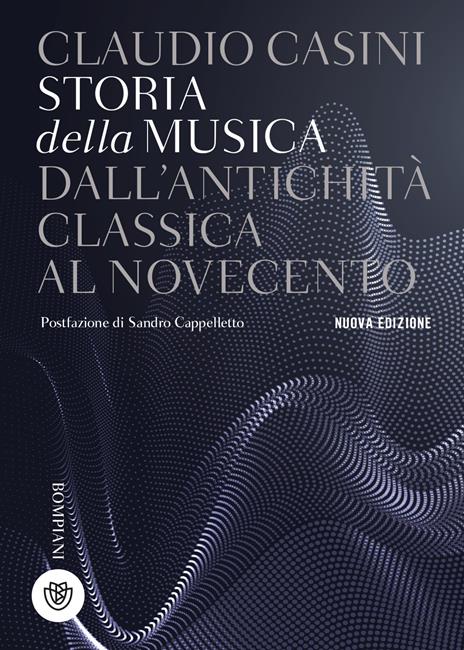 Storia della musica. Dall'antichità classica al Novecento. Nuova ediz. - Claudio Casini - copertina