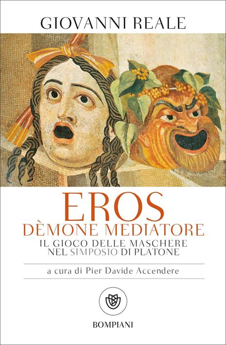 Eros dèmone mediatore. Il gioco delle maschere nel Simposio di Platone - Giovanni Reale - copertina
