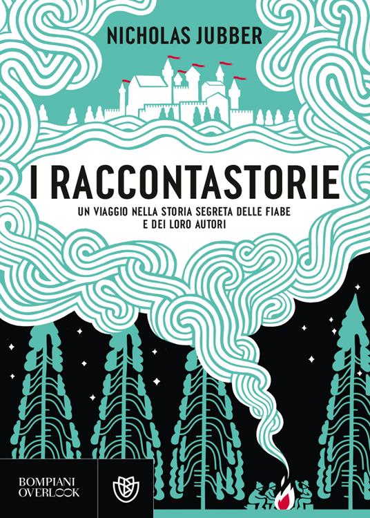 I raccontastorie. Un viaggio nella storia segreta delle fiabe e dei loro autori - Nicholas Jubber - copertina