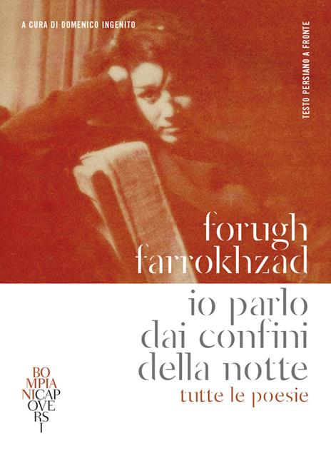 Io parlo dai confini della notte. Tutte le poesie. Testo persiano a fronte - Forugh Farrokhzad - copertina