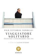 Viaggiatore solitario. Interviste e conversazioni 1980-1991