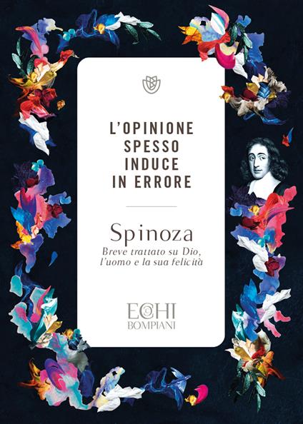 L' opinione spesso induce in errore. Breve trattato su Dio, l'uomo e la sua felicità - Baruch Spinoza - copertina