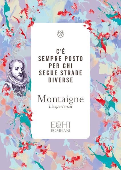 C'è sempre posto per chi segue strade diverse - Michel de Montaigne - copertina