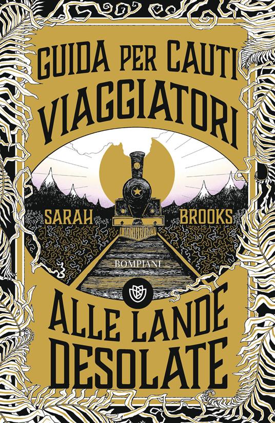 Guida per cauti viaggiatori alle Lande Desolate - Sarah Brooks - copertina