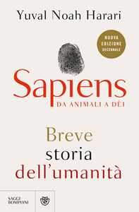 Libro Sapiens. Da animali a dèi. Breve storia dell'umanità. Nuova ediz. Yuval Noah Harari