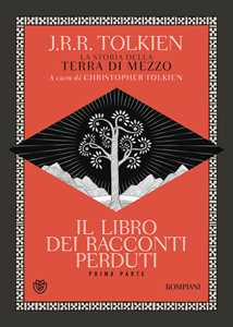 Libro Il libro dei racconti perduti. La storia della Terra di mezzo. Vol. 1 John R. R. Tolkien