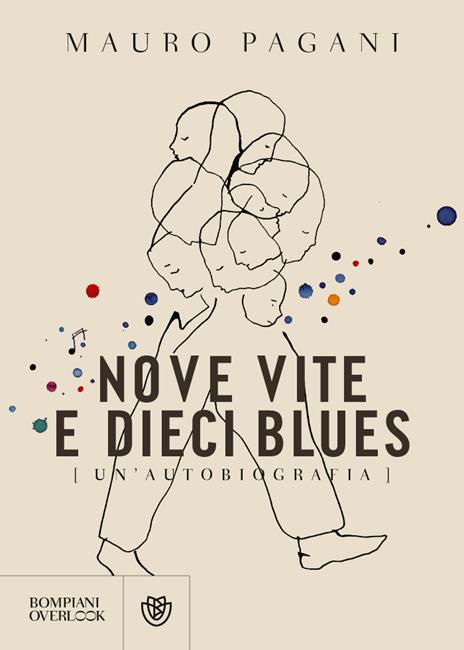 Nove vite e dieci blues. Un'autobiografia - Mauro Pagani - copertina