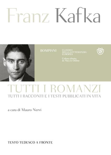 Tutti i romanzi, tutti i racconti e i testi pubblicati in vita. Testo tedesco a fronte - Franz Kafka - copertina