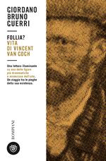 Follia? Vita di Vincent van Gogh