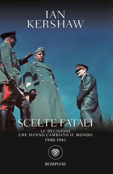 Scelte fatali. Le decisioni che hanno cambiato il mondo. 1940-1941 - Ian Kershaw - copertina