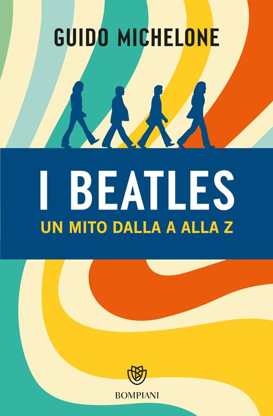 I Beatles. Un mito dalla A alla Z - Guido Michelone - copertina