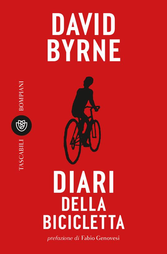 Diari della bicicletta - David Byrne - Libro - Bompiani - Tascabili | IBS