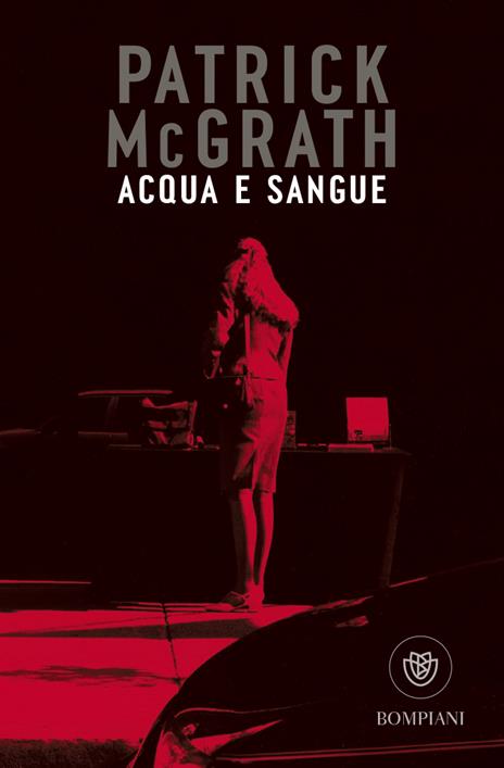 Acqua e sangue e altri racconti - Patrick McGrath - copertina