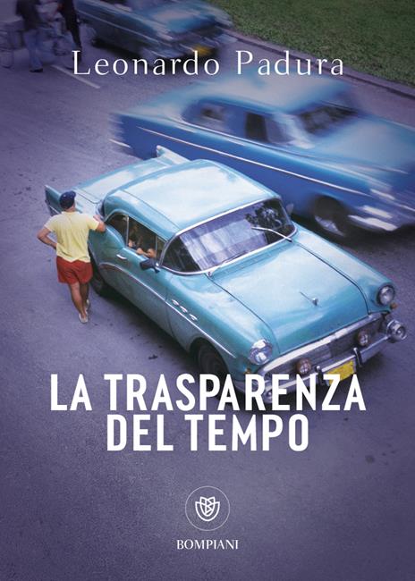 La trasparenza del tempo. Una nuova indagine di Mario Conde - Leonardo Padura - copertina