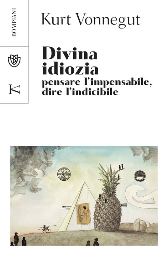 Divina idiozia. Pensare l'impensabile, dire l'indicibile - Kurt Vonnegut - copertina