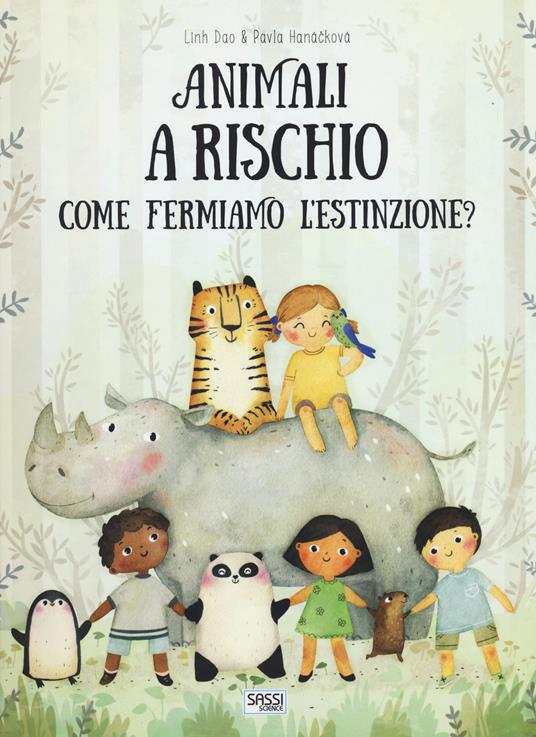 Animali a rischio. Come fermiamo l'estinzione? Ediz. a colori - Pavla  Hanácková - Linh Dao - - Libro - Sassi - Science