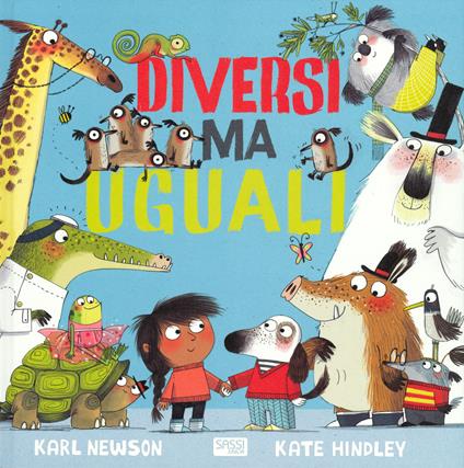 Diversi ma uguali. Ediz. a colori - Karl Newson,Kate Hindley - copertina