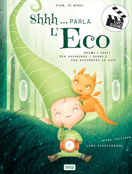 Shhh... parla l'eco. Ciak si gira. Ediz. a colori - Irena Trevisan,Luna Scortegagna - copertina