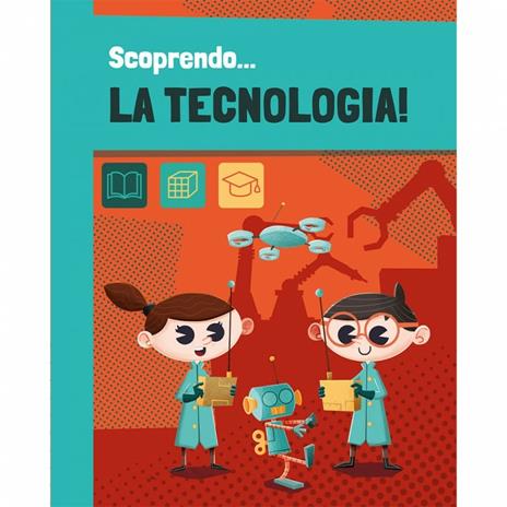 Scoprendo... la tecnologia! Ediz. a colori. Con gadget - Giulia Pesavento - 2