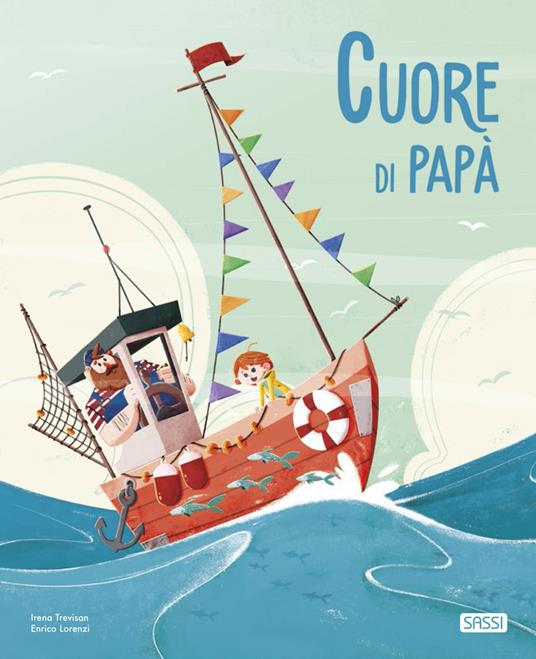 Cuore di papà. Ediz. a colori - Irena Trevisan,Enrico Lorenzi - copertina