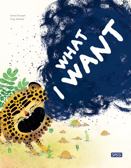 What I want. Ediz. a colori - Irena Trevisan - copertina