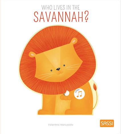 Who lives in the savannah? Ediz. a colori - Valentina Bonaguro,Valentina Manuzzato - copertina