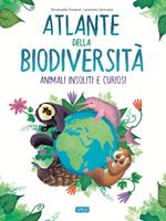 Atlante della biodiversità. Animali insoliti e curiosi