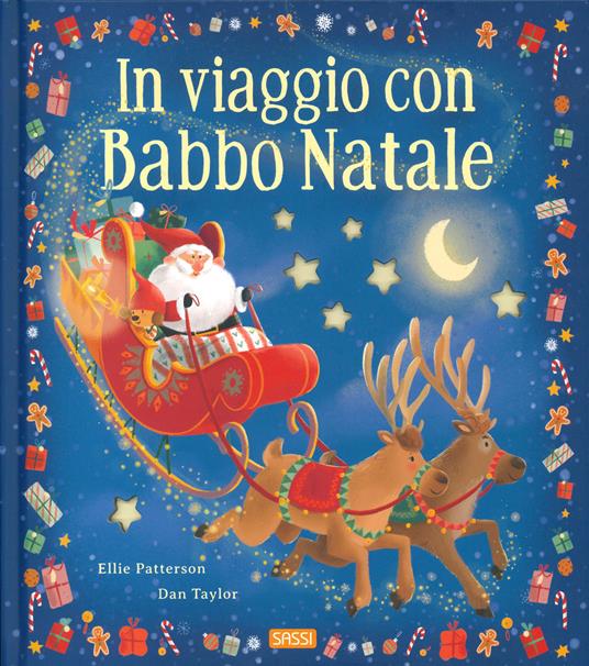 In viaggio con Babbo Natale. Picture book. Ediz. a colori - Ellie Patterson - copertina