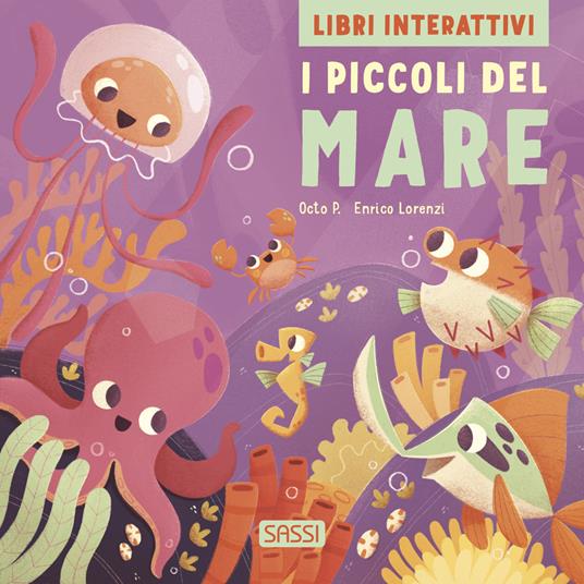 I piccoli del mare. Libri interattivi. Ediz. a colori - P. Octo - copertina