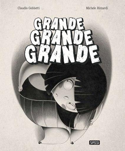 Grande grande grande. Ediz. a colori - Claudio Gobbetti,Michele Rizzardi - copertina