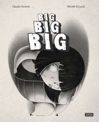 Big, big, big. Ediz. a colori - Claudio Gobbetti,Michele Rizzardi - copertina